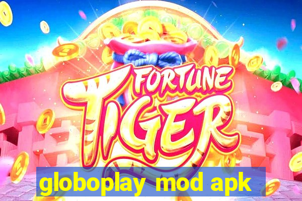 globoplay mod apk